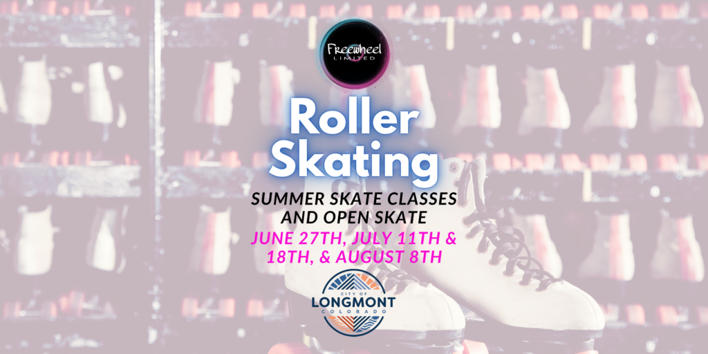 Roller Skating City of Longmont Summer Skate Classes and Open Skate